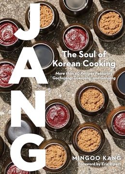 portada Jang: The Soul of Korean Cooking (More Than 60 Recipes Featuring Gochujang, Doenjang, and Ganjang) (in English)