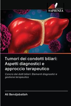 portada Tumori dei condotti biliari: Aspetti diagnostici e approccio terapeutico (in Italian)