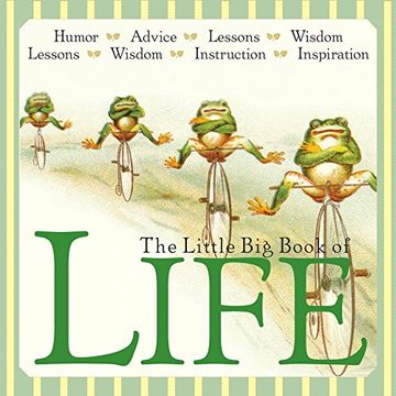 portada The Little big Book of Life: Lessons, Wisdom, Humor, Instructions & Advice (Little big Books (Welcome)) (en Inglés)