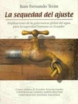 portada La sequedad del ajuste: implicaciones de la gobernanza global del agua para la seguridad humana en Ecuador