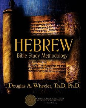 portada Hebrew Bible Study Methodology: Understanding the Scriptures As They Were Written (en Inglés)