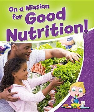 portada On a Mission for Good Nutrition! (Healthy Habits for a Lifetime)