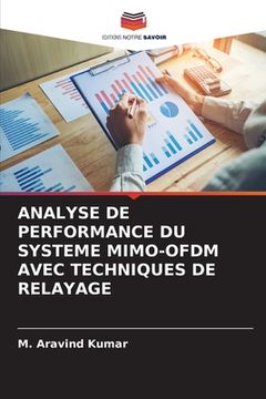 portada Analyse de Performance Du Systeme Mimo-Ofdm Avec Techniques de Relayage (en Francés)