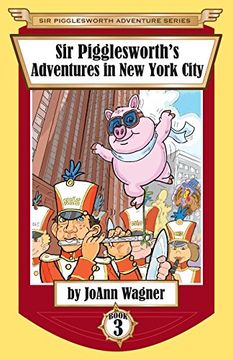 portada Sir Pigglesworth's Adventures in New York City (Sir Pigglesworth Adventure Series)