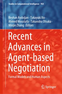 portada Recent Advances in Agent-Based Negotiation: Formal Models and Human Aspects (en Inglés)