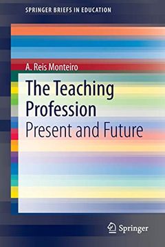 portada The Teaching Profession: Present and Future (Springerbriefs in Education) (en Inglés)