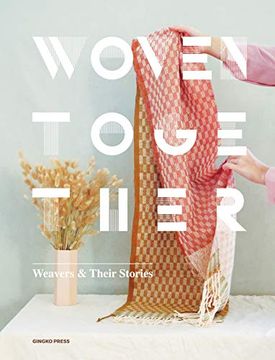 portada Woven Together: Weavers & Their Stories (en Inglés)
