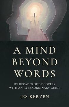 portada A Mind Beyond Words: My Decades of Discovery with an Extraordinary Guide (in English)