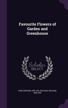 portada Favourite Flowers of Garden and Greenhouse (en Inglés)