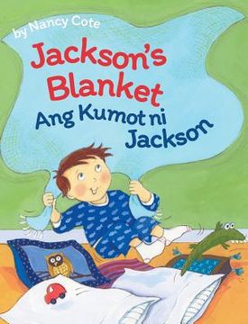 portada Jackson's Blanket / Ang Kumot ni Jackson: Babl Children's Books in Tagalog and English (in English)