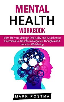 portada Mental Health Workbook: learn How to Manage Insecurity and Attachment (Exercises to Transform Negative Thoughts and Improve Well-being) (in English)