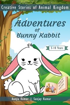 portada Adventures of Bunny Rabbit: Creative Stories of Animal Kingdom (en Inglés)