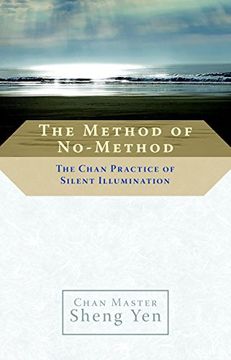 portada The Method of No-Method: The Chan Practice of Silent Illumination (en Inglés)