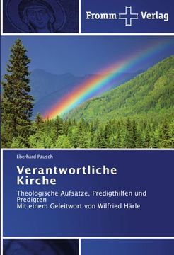 portada Verantwortliche Kirche: Theologische Aufsätze, Predigthilfen und Predigten Mit einem Geleitwort von Wilfried Härle
