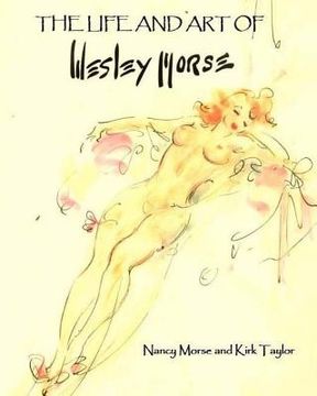 portada The Life and Art of Wesley Morse (en Inglés)