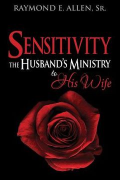 portada Sensitivity: The Husband's Ministry to His Wife (en Inglés)