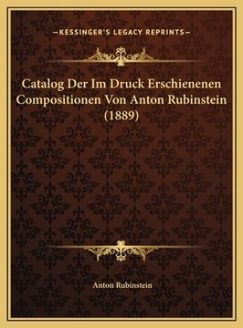 portada Catalog Der Im Druck Erschienenen Compositionen Von Anton Rubinstein (1889) (en Alemán)