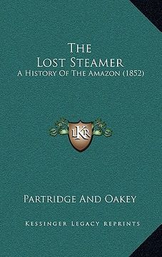 portada the lost steamer: a history of the amazon (1852) (en Inglés)