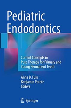 portada Pediatric Endodontics: Current Concepts in Pulp Therapy for Primary and Young PermanentTeeth (en Inglés)