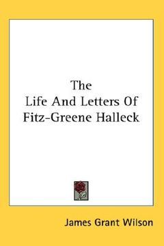 portada the life and letters of fitz-greene halleck (en Inglés)