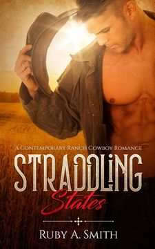portada Straddling States: A Contemporary Ranch Cowboy Romance (en Inglés)
