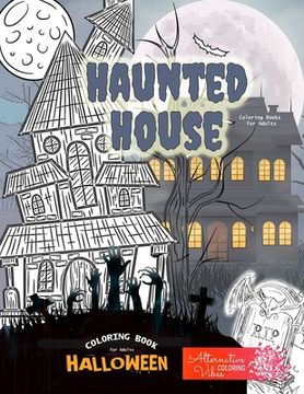 portada HAUNTED HOUSE coloring books for adults - Halloween coloring book for adults: A halloween haunted house coloring book for adults (en Inglés)
