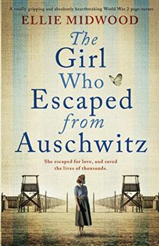 portada The Girl who Escaped From Auschwitz: A Totally Gripping and Absolutely Heartbreaking World war 2 Page-Turner, Based on a True Story (en Inglés)