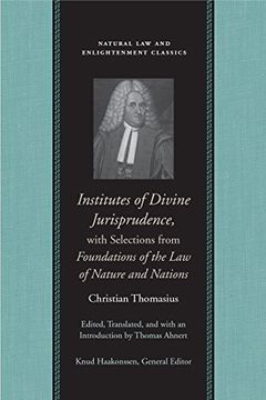 portada Institutes of Divine Jurisprudence, With Selections From Foundations of the law of Nature & Nations (Natural law and Enlightenment Classics) (en Inglés)