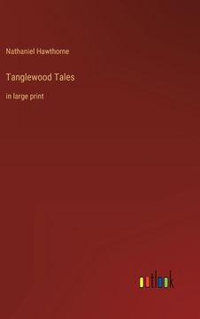 portada Tanglewood Tales: in large print (in English)