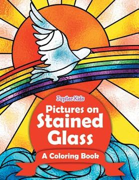 portada Pictures on Stained Glass (A Coloring Book) (en Inglés)
