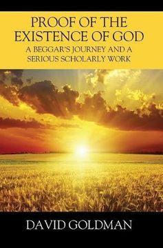 portada Proof of the Existence of God: A Beggar's Journey and a Serious Scholarly Work