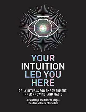 portada Your Intuition led you Here: Daily Rituals for Empowerment, Inner Knowing, and Magic 