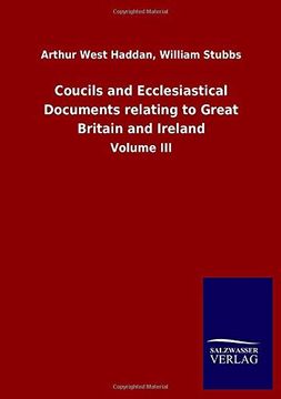 portada Coucils and Ecclesiastical Documents Relating to Great Britain and Ireland: Volume iii (en Inglés)