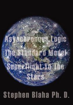 portada from asynchronous logic to the standard model to superflight to the stars