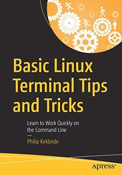 portada Basic Linux Terminal Tips and Tricks: Learn to Work Quickly on the Command Line (en Inglés)