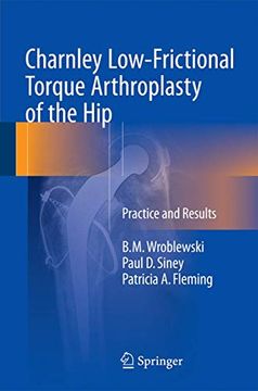 portada Charnley Low-Frictional Torque Arthroplasty of the Hip: Practice and Results (in English)