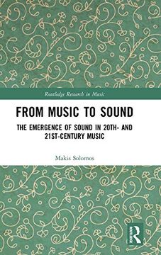 portada From Music to Sound: The Emergence of Sound in 20Th- and 21St-Century Music (Routledge Research in Music) (en Inglés)