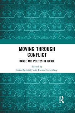 portada Moving Through Conflict: Dance and Politcs in Israel 