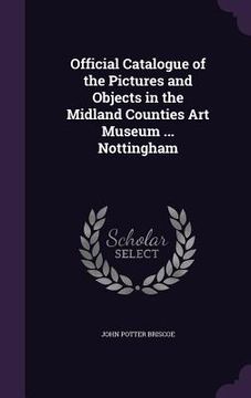 portada Official Catalogue of the Pictures and Objects in the Midland Counties Art Museum ... Nottingham (in English)