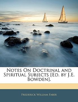portada notes on doctrinal and spiritual subjects [ed. by j.e. bowden]. (en Inglés)