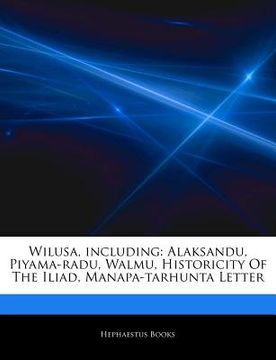 portada articles on wilusa, including: alaksandu, piyama-radu, walmu, historicity of the iliad, manapa-tarhunta letter