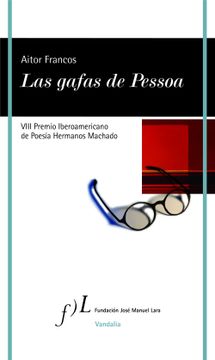 portada Las Gafas de Pessoa: Viii Premio Iberoamericano de Poesía Hermanos Machado (Vandalia)