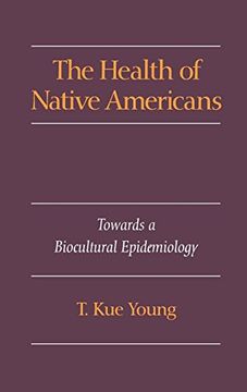 portada The Health of Native Americans: Toward a Biocultural Epidemiology (en Inglés)