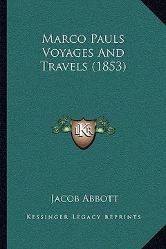 portada marco pauls voyages and travels (1853) (en Inglés)