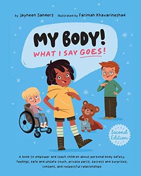 portada My Body! What i say Goes! 2nd Edition: Teach Children About Body Safety, Safe and Unsafe Touch, Private Parts, Consent, Respect, Secrets and Surprises (in English)