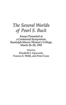 portada The Several Worlds of Pearl s. Buck: Essays Presented at a Centennial Symposium, Randolph-Macon Woman's College, 26-28 March 1992 (Contributions in Women's Studies) (en Inglés)
