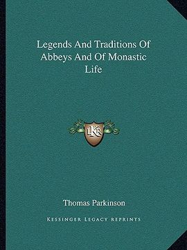 portada legends and traditions of abbeys and of monastic life (en Inglés)