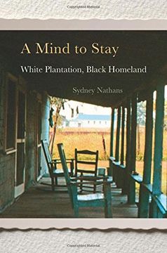 portada A Mind To Stay: White Plantation, Black Homeland (en Inglés)