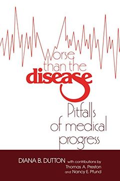 portada Worse Than the Disease Paperback: Pitfalls of Medical Progress (en Inglés)