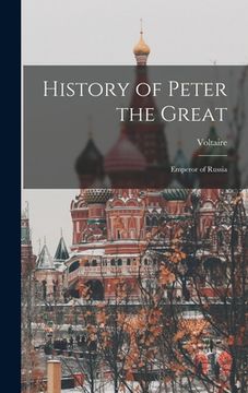 portada History of Peter the Great: Emperor of Russia